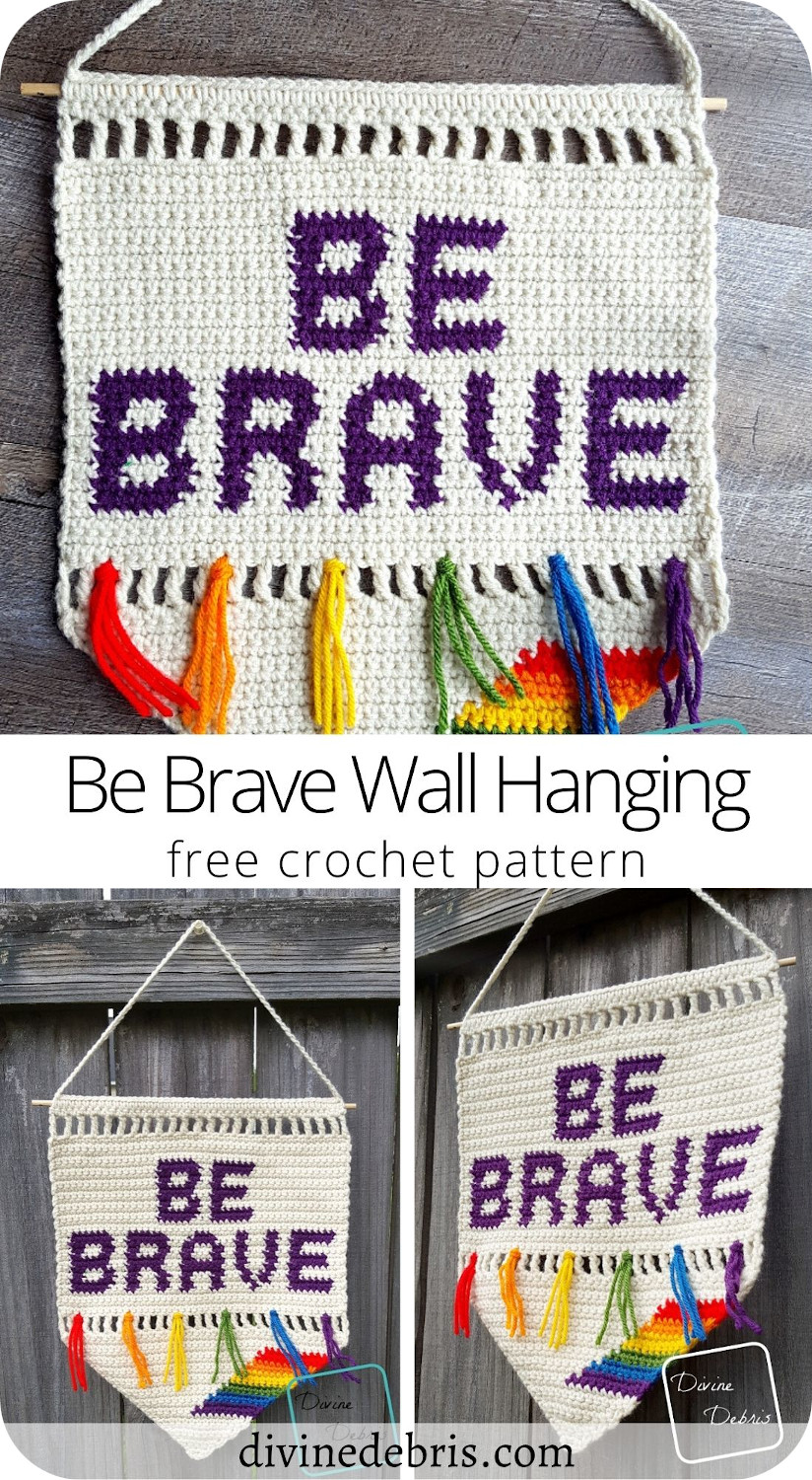 Learn to make the Be Brave Wall Hanging, a free tapestry and home decor crochet pattern, perfect for Pride Month, only on DivineDebris.com